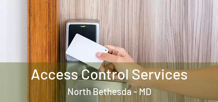  Access Control Services North Bethesda - MD