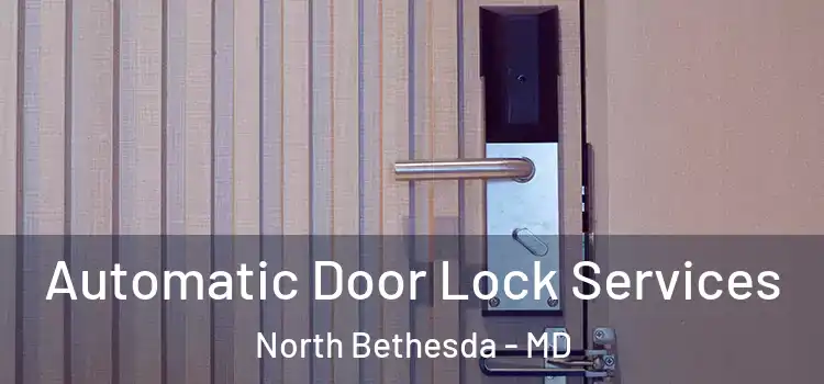  Automatic Door Lock Services North Bethesda - MD