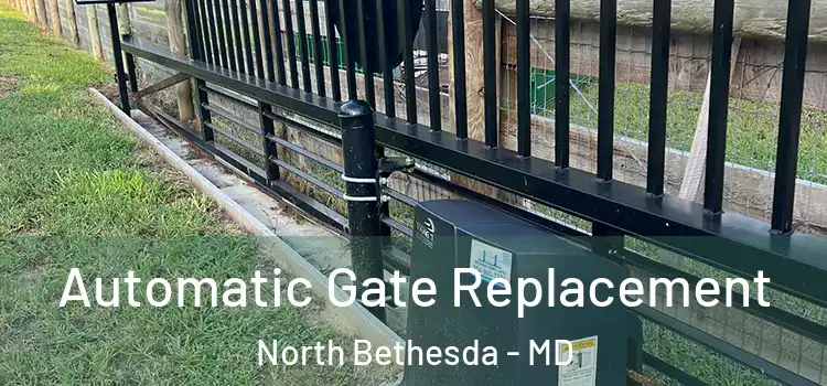  Automatic Gate Replacement North Bethesda - MD
