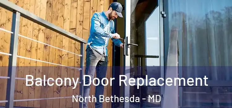  Balcony Door Replacement North Bethesda - MD