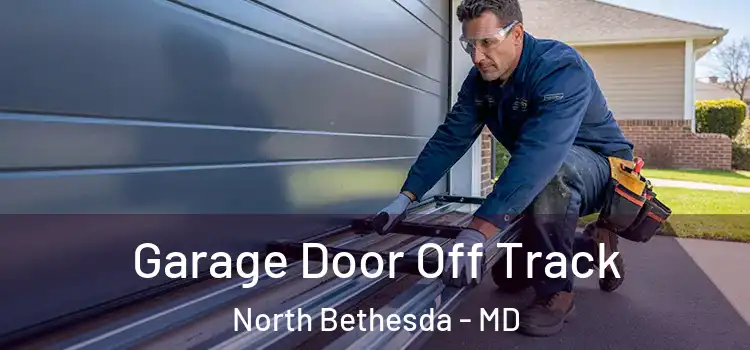  Garage Door Off Track North Bethesda - MD