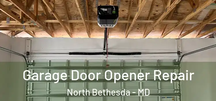  Garage Door Opener Repair North Bethesda - MD