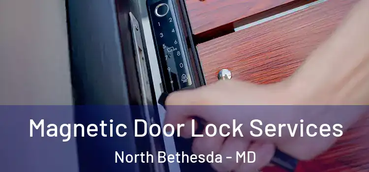  Magnetic Door Lock Services North Bethesda - MD