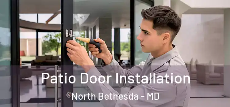  Patio Door Installation North Bethesda - MD