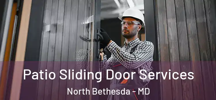 Patio Sliding Door Services North Bethesda - MD