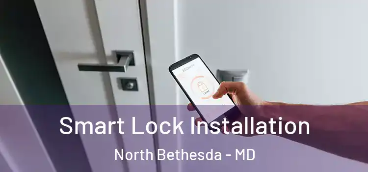 Smart Lock Installation North Bethesda - MD