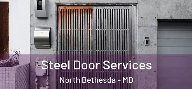 Steel Door Services North Bethesda - MD